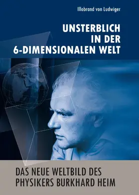 Ludwiger |  Das neue Weltbild des Physikers Burkhard Heim | eBook | Sack Fachmedien