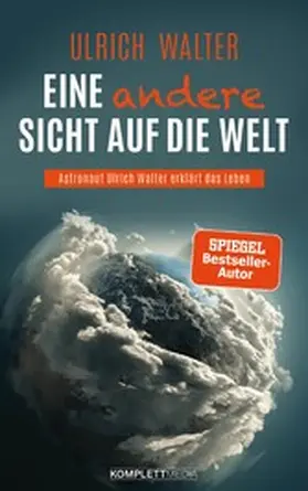 Walter |  Eine andere Sicht auf die Welt! | eBook | Sack Fachmedien