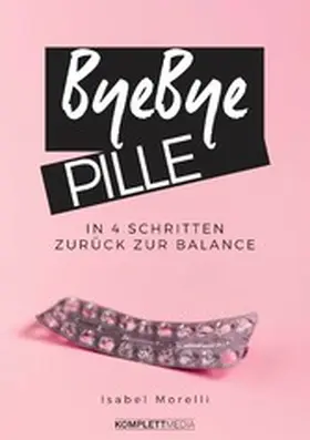 Morelli |  Bye, bye Pille | eBook | Sack Fachmedien