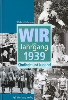 Lehmann |  Wir vom Jahrgang 1939 | Buch |  Sack Fachmedien