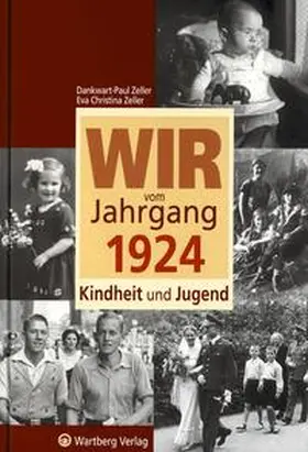 Zeller |  Wir vom Jahrgang 1924 - Kindheit und Jugend | Buch |  Sack Fachmedien