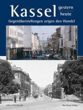 Köttelwesch |  Kassel - Ein Stadtbild im Wandel | Buch |  Sack Fachmedien