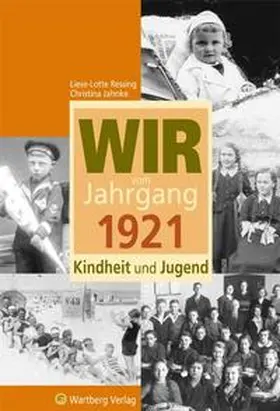 Ressing / Jahnke |  Wir vom Jahrgang 1921 - Kindheit und Jugend | Buch |  Sack Fachmedien