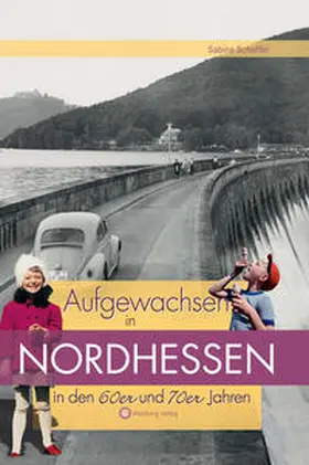Scheffer |  Aufgewachsen in Nordhessen in den  60er & 70er Jahren | Buch |  Sack Fachmedien