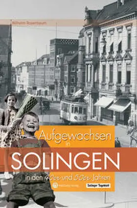 Rosenbaum |  Aufgewachsen in Solingen in den  40er & 50er Jahren | Buch |  Sack Fachmedien