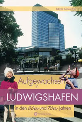 Schwertner |  Aufgewachsen in Ludwigshafen in den 60er & 70er Jahren | Buch |  Sack Fachmedien