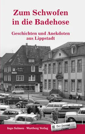 Salmen |  Zum Schwofen in die Badehose - Geschichten und Anekdoten aus Lippstadt | Buch |  Sack Fachmedien