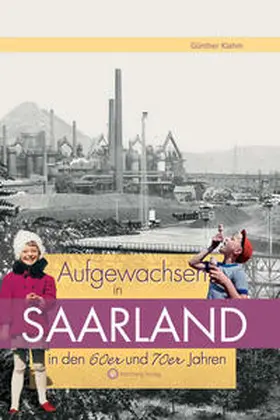 Klahm |  Aufgewachsen im Saarland in den  60er & 70er Jahren | Buch |  Sack Fachmedien