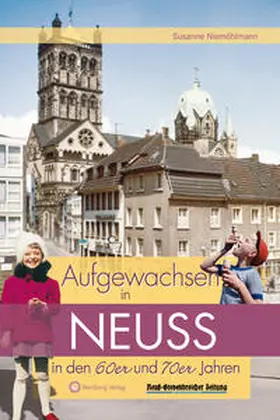 Niemöhlmann |  Aufgewachsen in Neuss in den 60er und 70er Jahren | Buch |  Sack Fachmedien