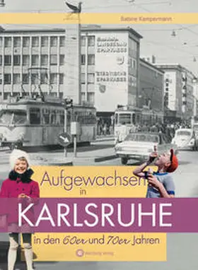Kampermann |  Aufgewachsen in Karlsruhe in den 60er und 70er Jahren | Buch |  Sack Fachmedien