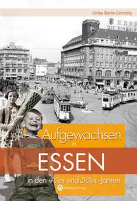 Behle-Connolly |  Aufgewachsen in Essen in den 40er & 50er Jahren | Buch |  Sack Fachmedien