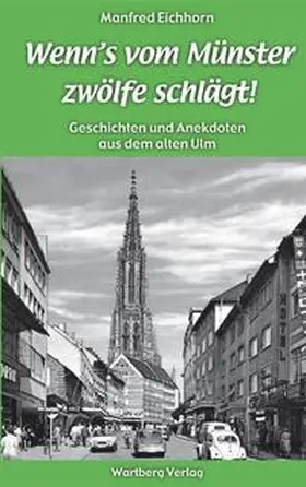 Eichhorn |  Wenn's vom Münster zwölfe schlägt! | Buch |  Sack Fachmedien