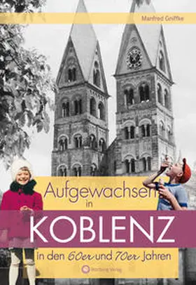 Gniffke |  Aufgewachsen in Koblenz in den 60er & 70er Jahren | Buch |  Sack Fachmedien