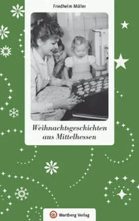 Müller |  Weihnachtsgeschichten aus Mittelhessen | Buch |  Sack Fachmedien