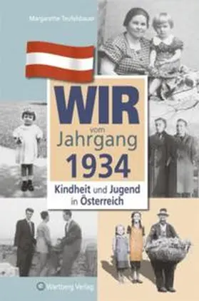 Teufelsbauer |  Wir vom Jahrgang 1934 - Kindheit und Jugend in Österreich | Buch |  Sack Fachmedien