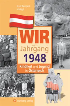 Schöggl |  Wir vom Jahrgang 1948 - Kindheit und Jugend in Österreich | Buch |  Sack Fachmedien