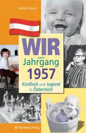 Zäuner |  Wir vom Jahrgang 1957 - Kindheit und Jugend in Österreich | Buch |  Sack Fachmedien