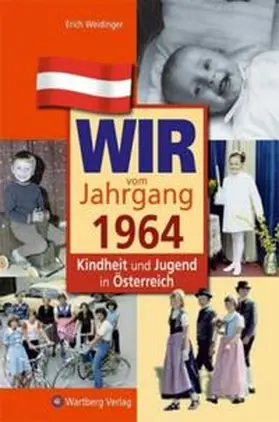 Weidinger |  Wir vom Jahrgang 1964 - Kindheit und Jugend in Österreich | Buch |  Sack Fachmedien