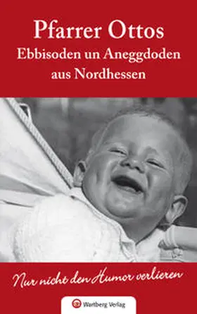 Otto |  Pfarrer Ottos Ebbisoden un Aneggdoden aus Nordhessen | Buch |  Sack Fachmedien