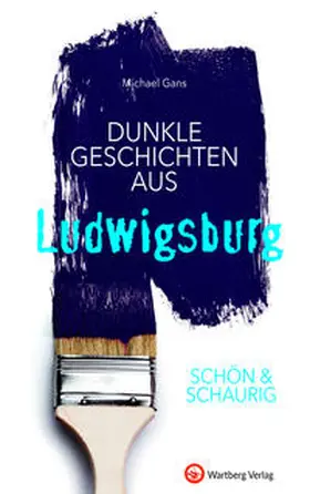 Gans |  SCHÖN & SCHAURIG - Dunkle Geschichten aus Ludwigsburg | Buch |  Sack Fachmedien