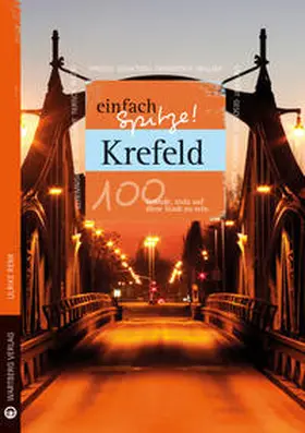 Renk |  Krefeld - einfach Spitze! 100 Gründe, stolz auf diese Stadt zu sein | Buch |  Sack Fachmedien