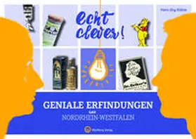 Kühne |  Echt clever! Geniale Erfindungen aus Nordrhein-Westfalen | Buch |  Sack Fachmedien