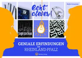 Schwertner |  Echt clever! Geniale Erfindungen aus Rheinland-Pfalz | Buch |  Sack Fachmedien