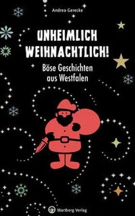 Gerecke |  Unheimlich weihnachtlich! Böse Geschichten aus Westfalen | Buch |  Sack Fachmedien