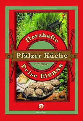 Bless |  Herzhafte Pfälzer Küche mit einer Prise Elsass | Buch |  Sack Fachmedien
