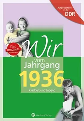 Mörtel / Pauer |  Aufgewachsen in der DDR - Wir vom Jahrgang 1936 - Kindheit und Jugend | Buch |  Sack Fachmedien