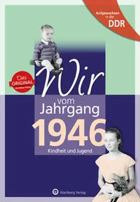Köhler / Laue |  Aufgewachsen in der DDR - Wir vom Jahrgang 1946 - Kindheit und Jugend | Buch |  Sack Fachmedien