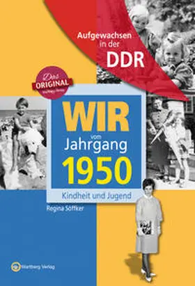 Söffker |  Wir vom Jahrgang 1950. Aufgewachsen in der DDR | Buch |  Sack Fachmedien