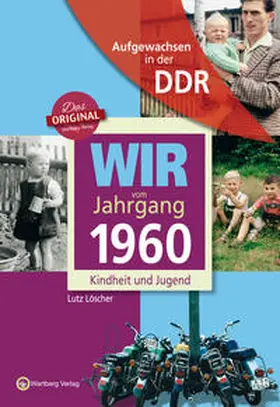 Löscher |  Aufgewachsen in der DDR - Wir vom Jahrgang 1960 - Kindheit und Jugend: 60. Geburtstag | Buch |  Sack Fachmedien