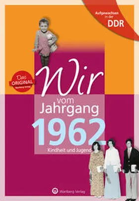 Wolfram / Mörtel |  Aufgewachsen in der DDR - Wir vom Jahrgang 1962 - Kindheit und Jugend | Buch |  Sack Fachmedien