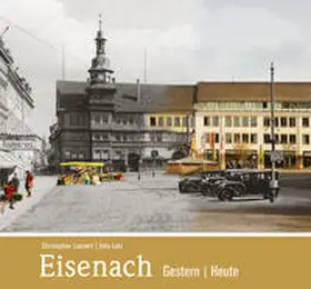 Launert / Lotz |  Eisenach - gestern und heute | Buch |  Sack Fachmedien