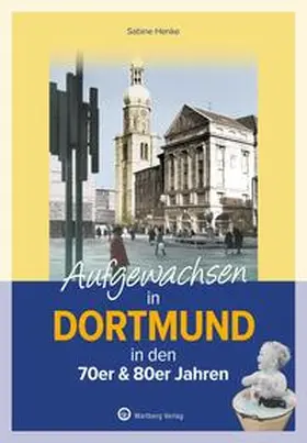 Henke |  Aufgewachsen in Dortmund in den 70er & 80er Jahren | Buch |  Sack Fachmedien