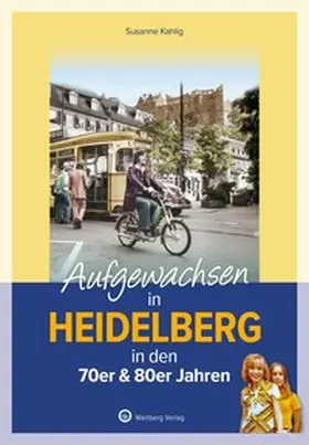 Susanne Kahlig |  Aufgewachsen in Heidelberg | Buch |  Sack Fachmedien