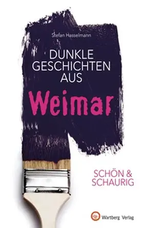 Stefan Hasselmann |  Dunkle Geschichten aus Weimar | Buch |  Sack Fachmedien