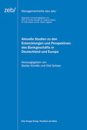 Kirmße / Scheer / Rinker |  Aktuelle Studien zu den Entwicklungen und Perspektiven des Bankgeschäfts in Deutschland und Europa | Buch |  Sack Fachmedien