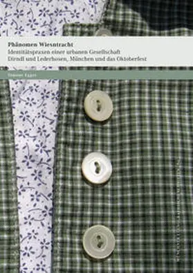 Egger |  Phänomen Wiesntracht · Identitätspraxen einer urbanen Gesellschaft. | Buch |  Sack Fachmedien