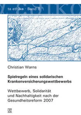 Warns |  Spielregeln eines solidarischen Krankenversicherungswettbewerbs | Buch |  Sack Fachmedien