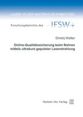 Walter |  Online-Qualitätssicherung beim Bohren mittels ultrakurz gepulster Laserstrahlung | Buch |  Sack Fachmedien