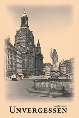 Elsner |  Unvergessen | Buch |  Sack Fachmedien