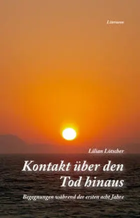 Lötscher |  Kontakt über den Tod hinaus | Buch |  Sack Fachmedien