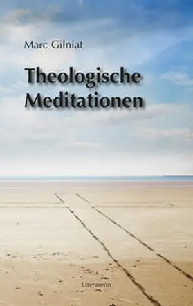 Gilniat |  Theologische Meditationen | Buch |  Sack Fachmedien