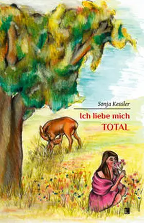 Kessler |  Ich liebe mich TOTAL | Buch |  Sack Fachmedien