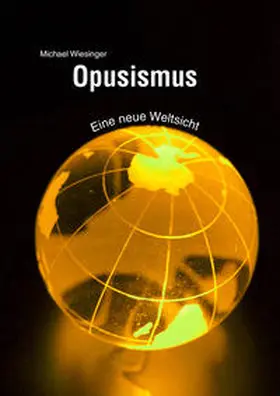 Wiesinger |  Opusismus | Buch |  Sack Fachmedien
