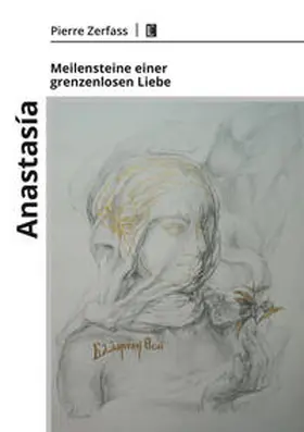 Zerfass |  Anastasía - Meilensteine einer grenzenlosen Liebe | Buch |  Sack Fachmedien