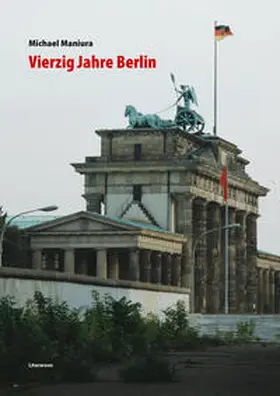 Maniura |  Vierzig Jahre Berlin | Buch |  Sack Fachmedien