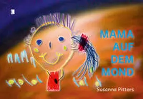 Pitters |  Mama auf dem Mond | Buch |  Sack Fachmedien
